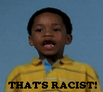Racists? I HATE racists!