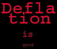 Deflation is good.