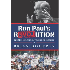 Ron Paul's rEVOLution: The Man and the Movement He Inspired