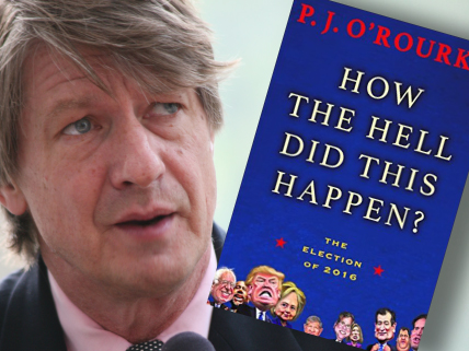 P J O Rourke On Trump Populism And How The Hell Did This