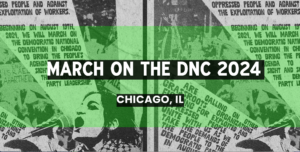 Coalition to March on the Democratic National Convention | March on the DNC 2024; Nancy Rommelmann