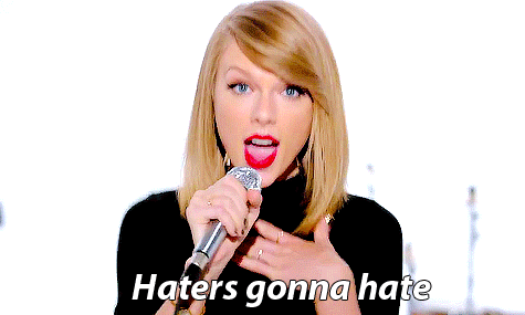 Image result for taylor swift haters gonna hate